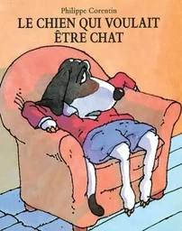 Chien qui voulait etre chat (Le)