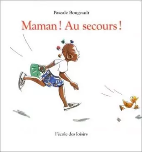 Maman ! au secours ! - Pascale BOUGEAULT - EDL