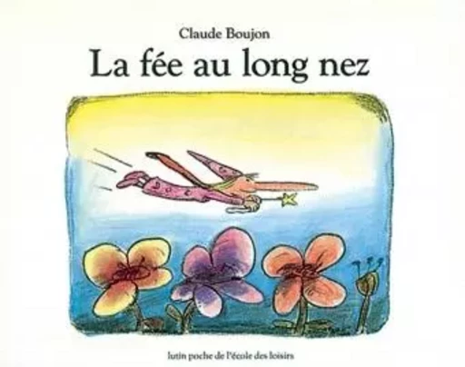 Fee au long nez (La) - Claude Boujon - EDL