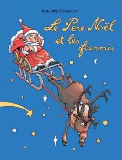 Pere noel et les fourmis (Le) - Philippe CORENTIN - EDL