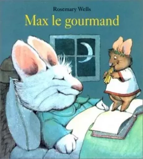 max le gourmand - Rosemary WELLS - EDL