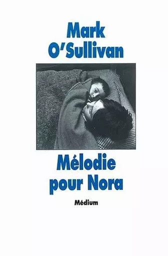 Mélodie pour Nora - Mark O'Sullivan - EDL