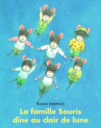 LA FAMILLE SOURIS DINE AU CLAIR DE LUNE