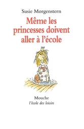 MEME LES PRINCESSES DOIVENT ALLER A L'ECOLE