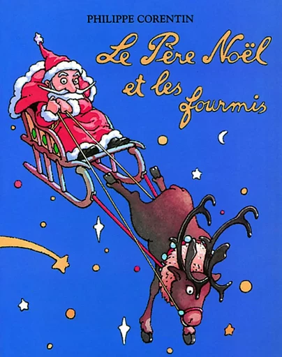 Pere noel et les fourmis (Le) - Philippe CORENTIN - EDL