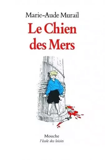 LE CHIEN DES MERS - Marie-Aude Murail - EDL