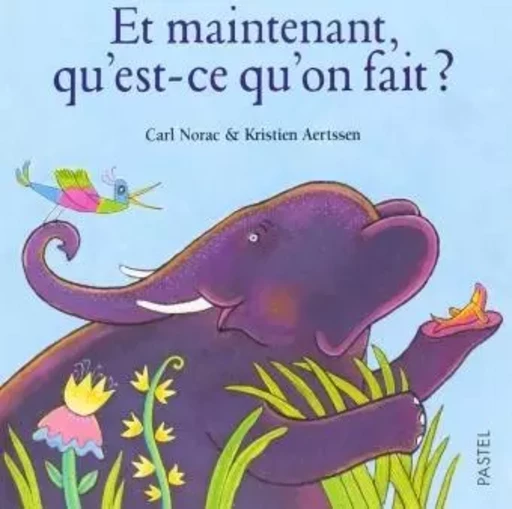 Et maintenant qu'est ce qu'on fait ? - Carl Norac - EDL