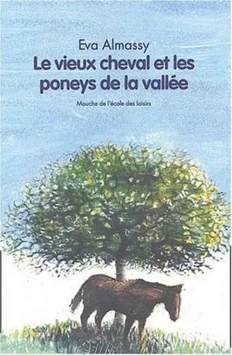 vieux cheval et les poneys de la vallee - Eva Almassy - EDL