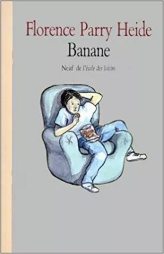 Banane - Florence Parry-Heide - EDL