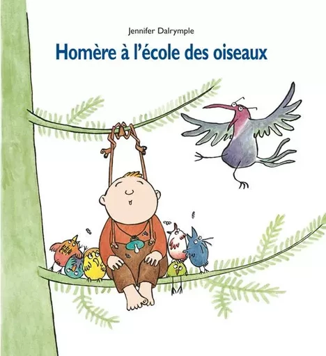 Homère à l'école des oiseaux - Jennifer Dalrymple - EDL