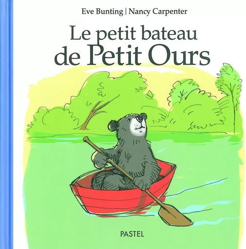 LE PETIT BATEAU DE PETIT OURS - Eva Bunting - EDL