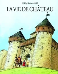 Vie de chateau (La)