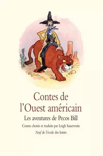 Contes de l'Ouest américain - Les aventures de Pecos Bill -  Sauerwein Leigh - EDL