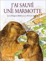 j ai sauve une marmotte