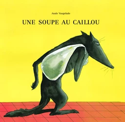 UNE SOUPE AU CAILLOU