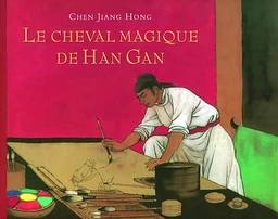 LE CHEVAL MAGIQUE DE HAN GAN