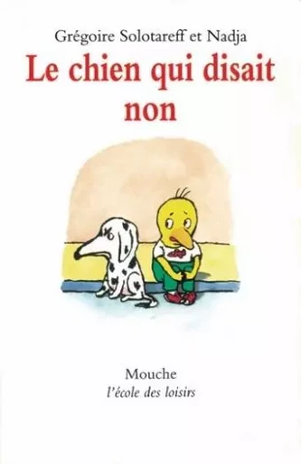 Chien qui disait non (Le) - Grégoire Solotareff,  Nadja - EDL