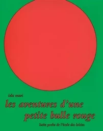 Aventures d une petite bulle rouge (Les)