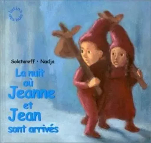 Nuit ou Jeanne et Jean sont arrivés (La) - Grégoire Solotareff - EDL