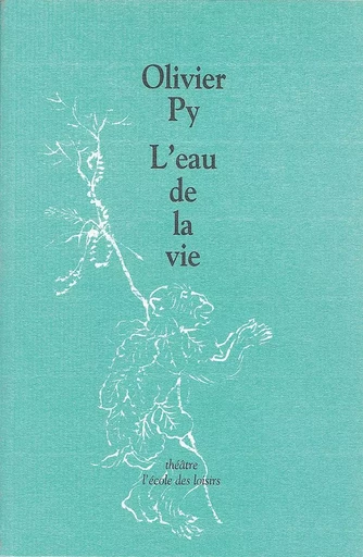 L'eau de la vie - Olivier Py - EDL