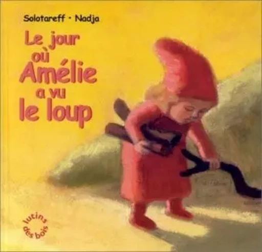 Jour où Amelie a vu le loup (Le) - Grégoire Solotareff - EDL