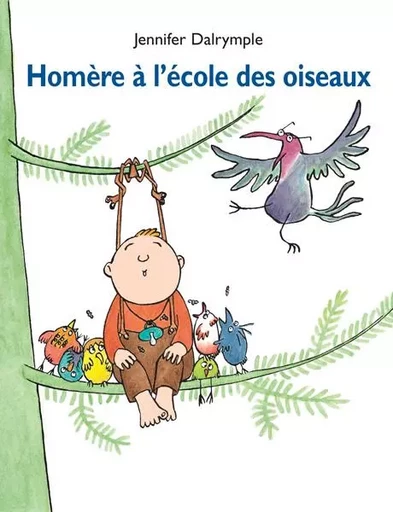 Homère à l'école des oiseaux - Jennifer Dalrymple - EDL