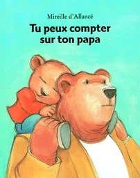 tu peux compter sur ton papa