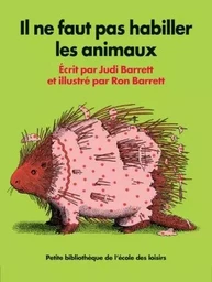 IL NE FAUT PAS HABILLER LES ANIMAUX