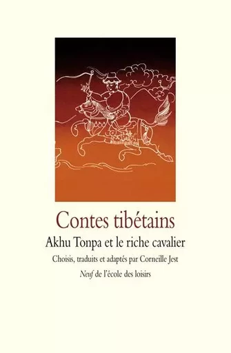 Contes tibétains - Akhu Tonpa et le riche cavalier -  Jest Corneille - EDL