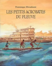 Petits acrobates du fleuve (Les)