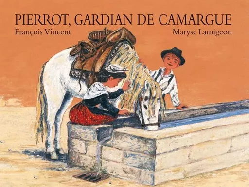 Pierrot, gardian de Camargue - Maryse Lamigeon - EDL