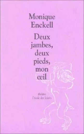 deux jambes deux pieds mon oeil - Monique Enckell - EDL