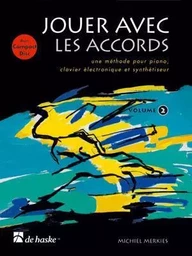 JOUER AVEC LES ACCORDS, VOLUME 2 - UNE METHODE POUR PIANO, CLAVIER & SYNTHE + CD