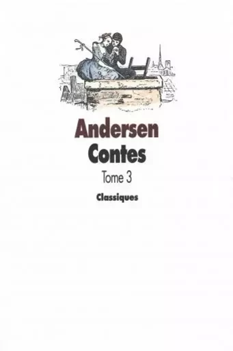 Contes Andersen tome 3 - Hans-Christian ANDERSEN - EDL