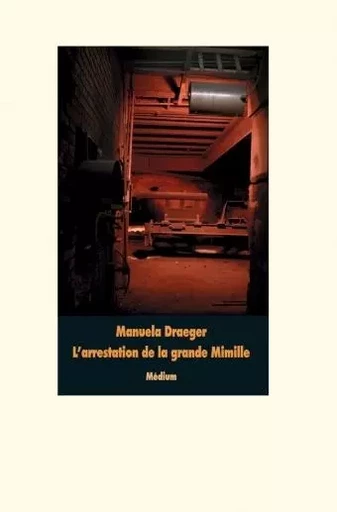 l'arrestation de la grande mimille - Manuela Draeger - EDL