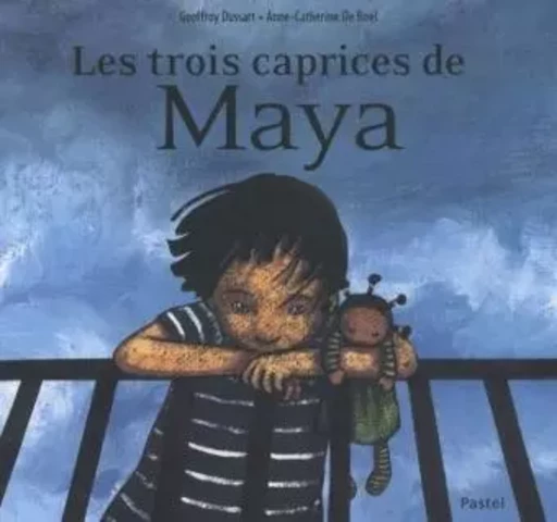 Trois caprices de Maya (Les) - Geoffroy Dussart - EDL