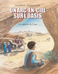 Arc en ciel sur l oasis (Un)