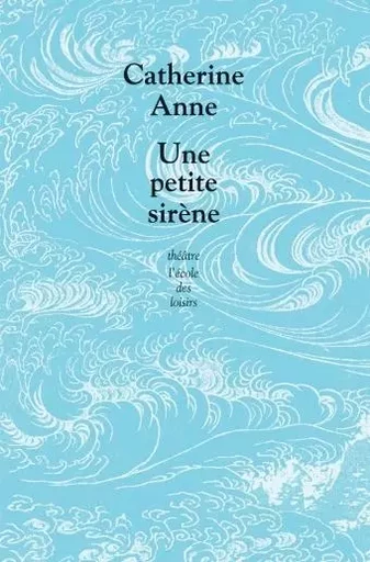 Petite sirene (Une) - Catherine Anne - EDL