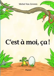 C'est à moi, ça !