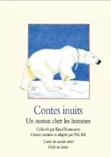 contes inuits un ourson chez les hommes - Nils AHL - EDL