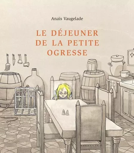 Le déjeuner de la petite ogresse - Anaïs VAUGELADE - EDL