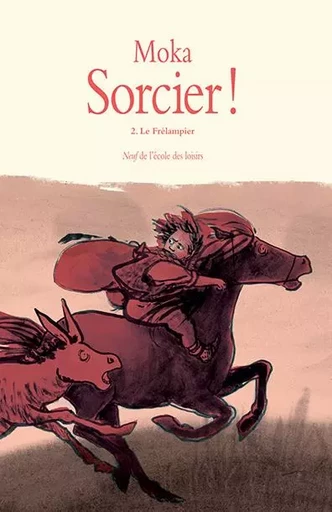 Sorcier ! - Tome 2 - Le Frélampier -  Moka - EDL