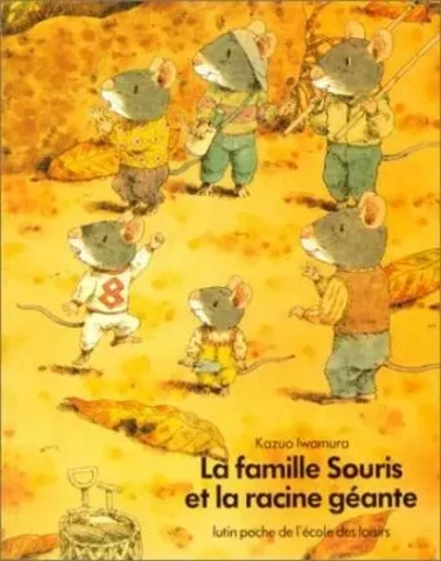 Famille souris et la racine geante (La) - Kazuo Iwamura - EDL