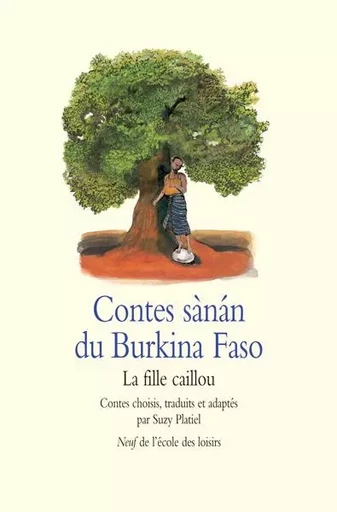 Contes sànán du Burkina Faso - La fille caillou -  Platiel Suzie - EDL