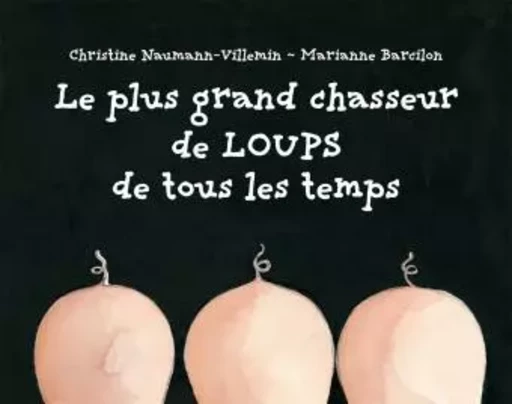 LE PLUS GRAND CHASSEUR DE LOUPS DE TOUS LES TEMPS - Christine Naumann-Villemin - EDL