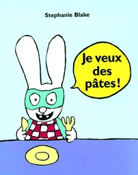 je veux des pâtes !