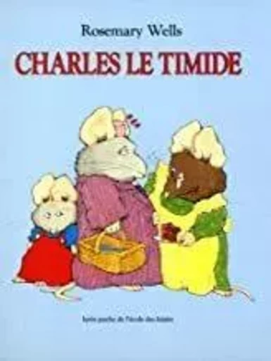 charles le timide - Rosemary WELLS - EDL