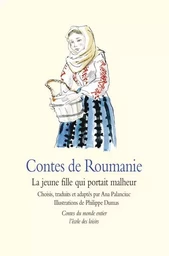 Contes de Roumanie - La jeune fille qui portait malheur