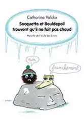 Socquette et Bouldepoil trouvent qu'il ne fait pas chaud