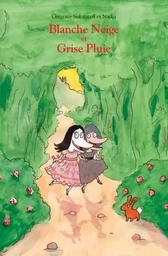 BLANCHE NEIGE ET GRISE PLUIE